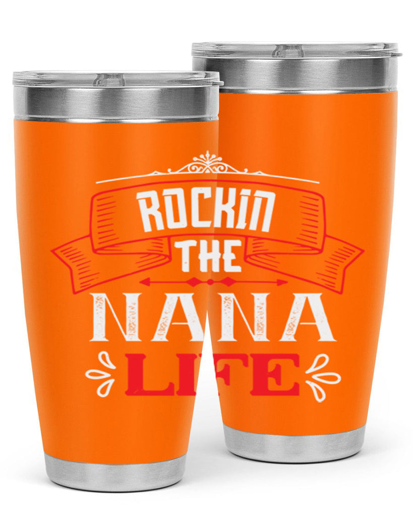 Rockin the nana life 99#- grandma - nana- Tumbler