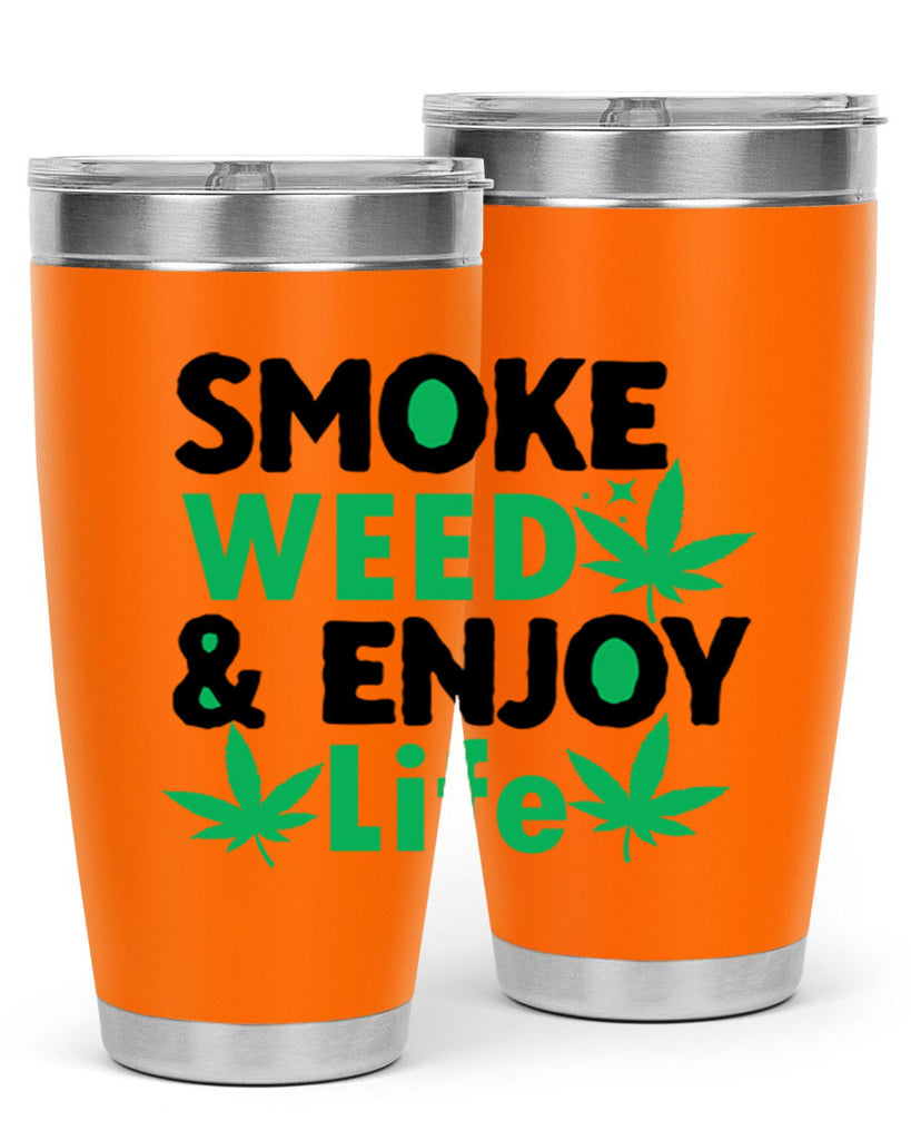 Smoke Weed Enjoy Life 235#- marijuana- Tumbler