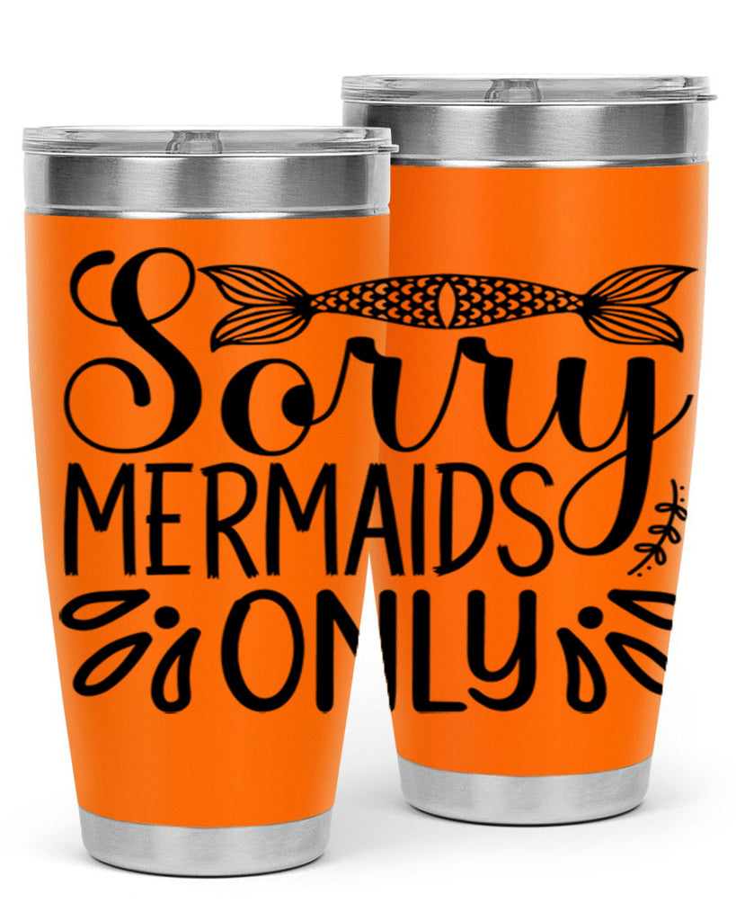 Sorry Mermaids Only 615#- mermaid- Tumbler