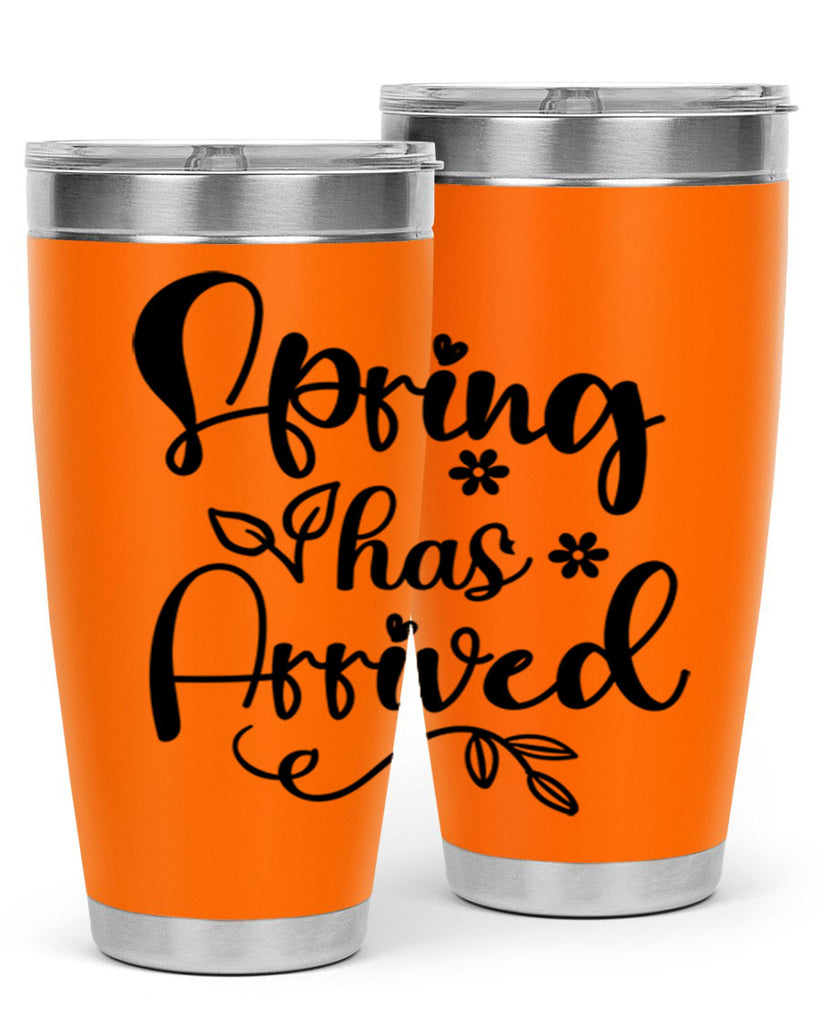 Spring Has Arrived 428#- spring- Tumbler