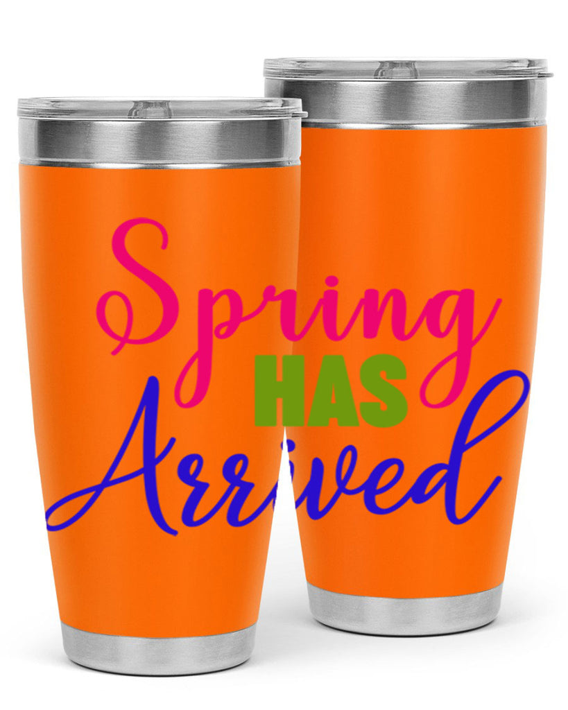 Spring Has Arrived 429#- spring- Tumbler