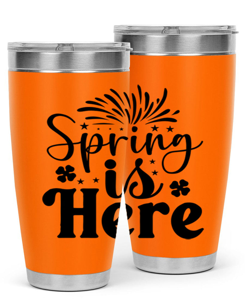 Spring Is Here 451#- spring- Tumbler