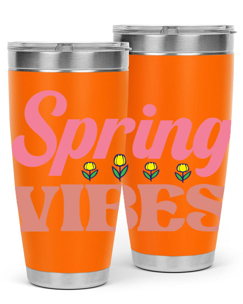 Spring Vibes  520#- spring- Tumbler