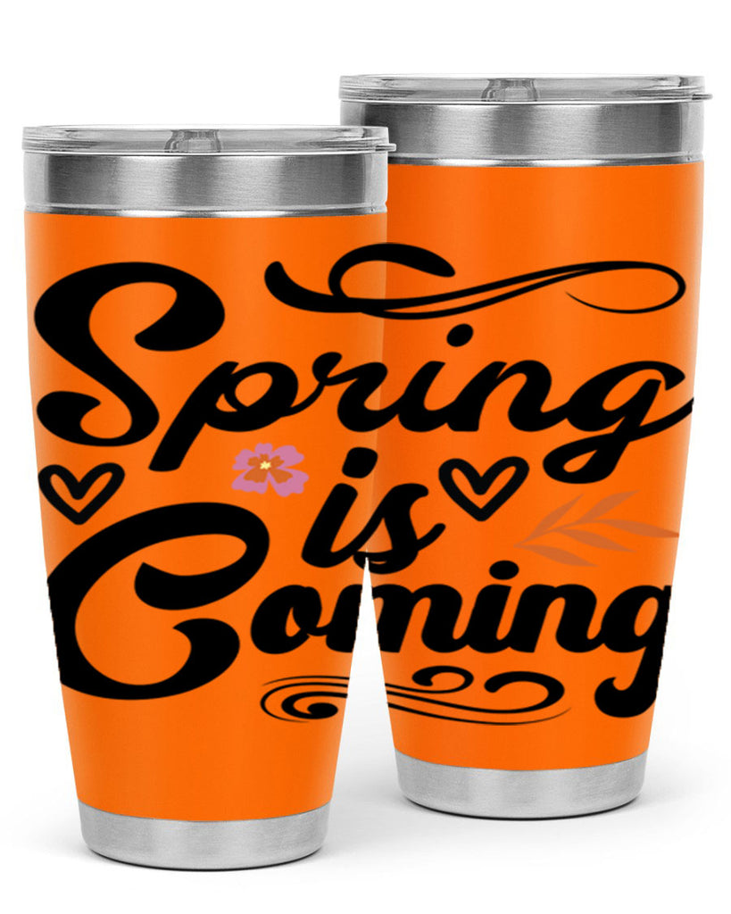 Spring is Coming  496#- spring- Tumbler