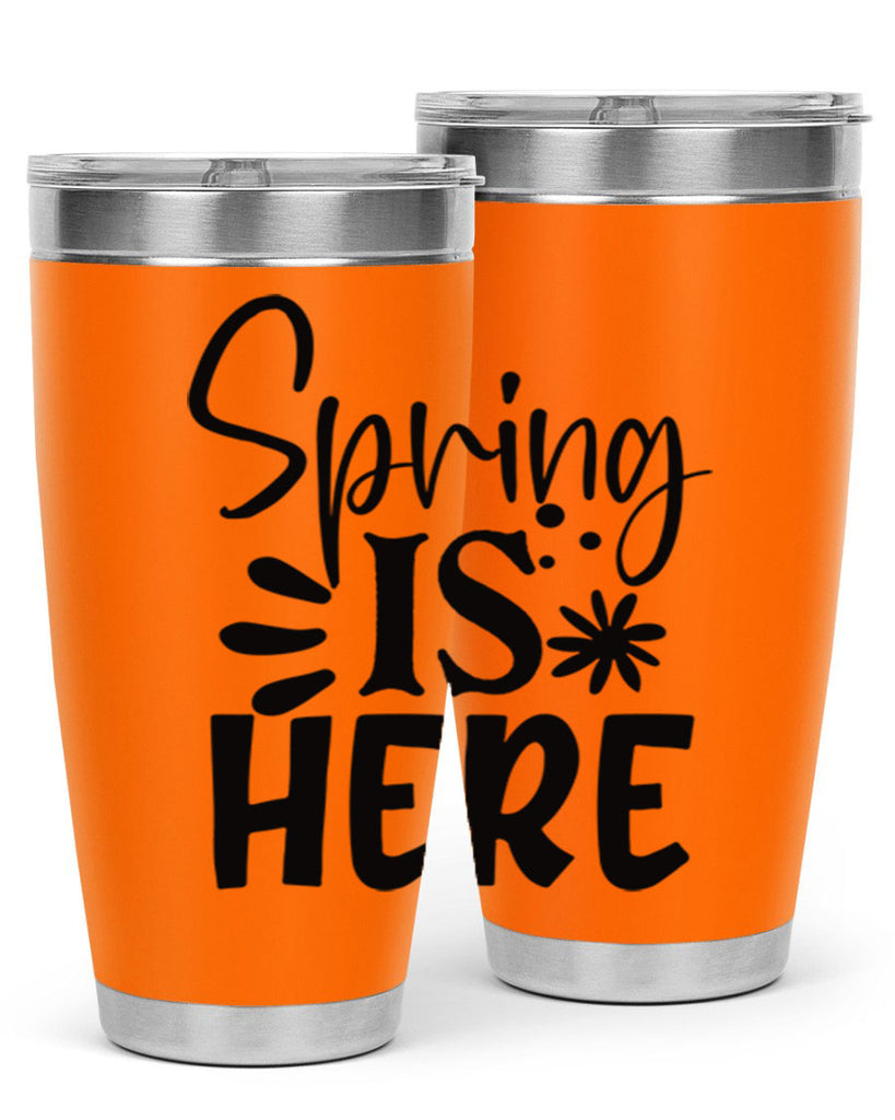 Spring is here 9#- spring- Tumbler