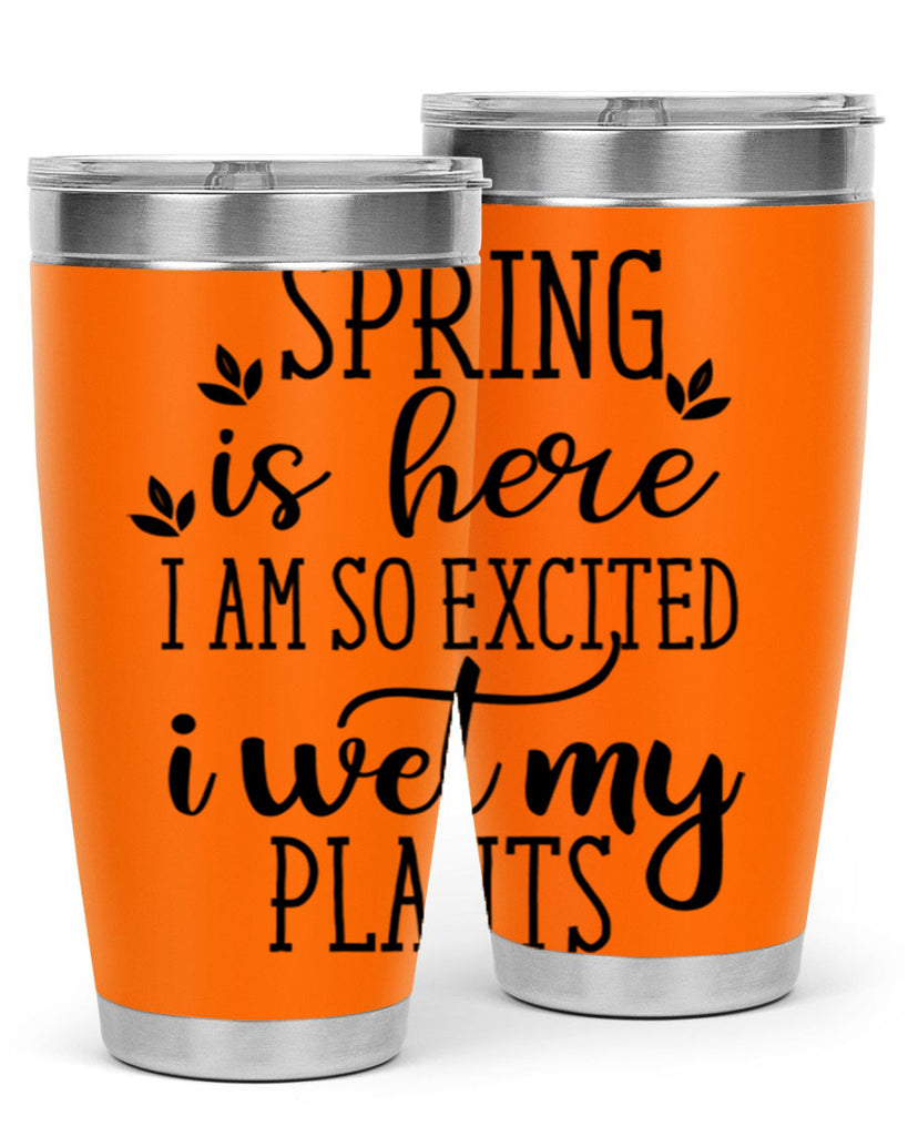 Spring is here I am 498#- spring- Tumbler