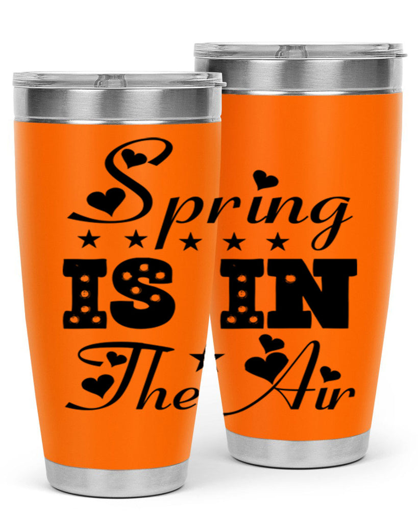 Spring is in the Air 463#- spring- Tumbler