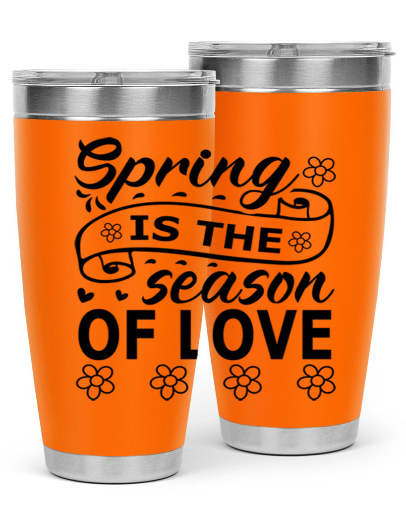Spring is the season of 510#- spring- Tumbler