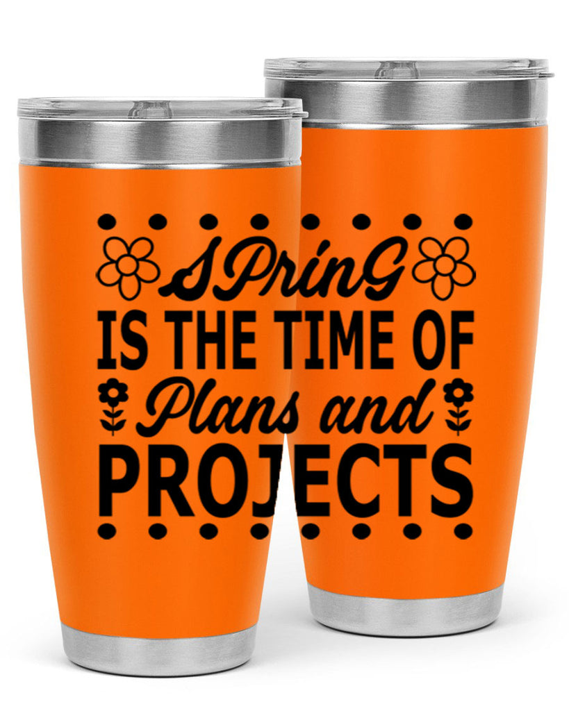 Spring is the time of 511#- spring- Tumbler