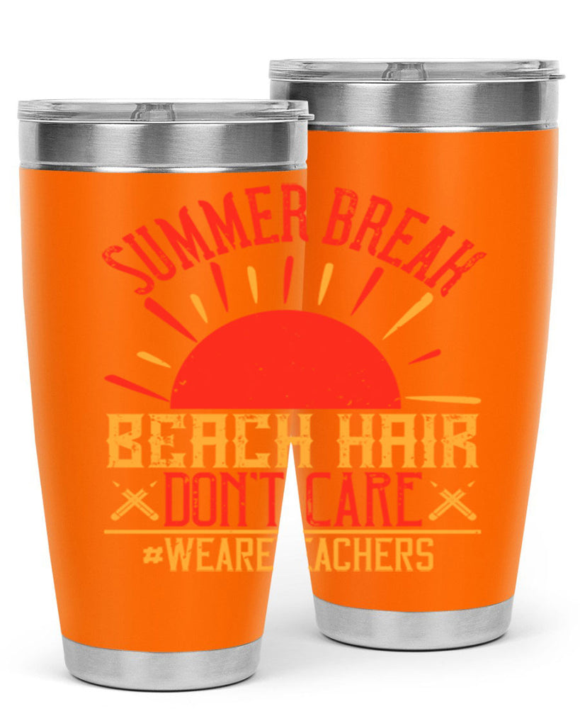 Summer break beach hair don’t care WeAreTeachers Style 19#- teacher- tumbler