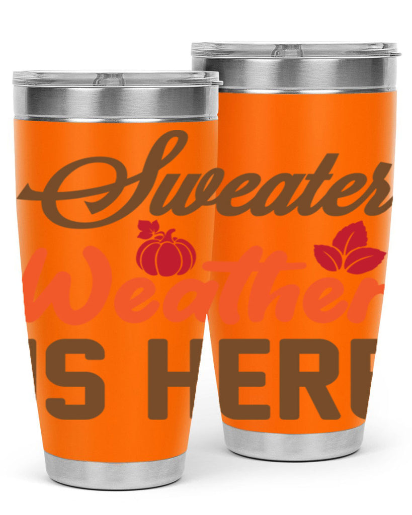 Sweater Weather is Here 585#- fall- Tumbler