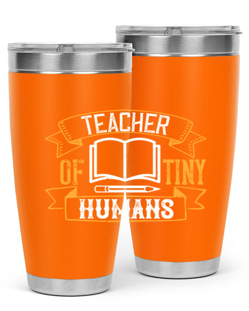 Teacher of tiny humans Style 15#- teacher- tumbler