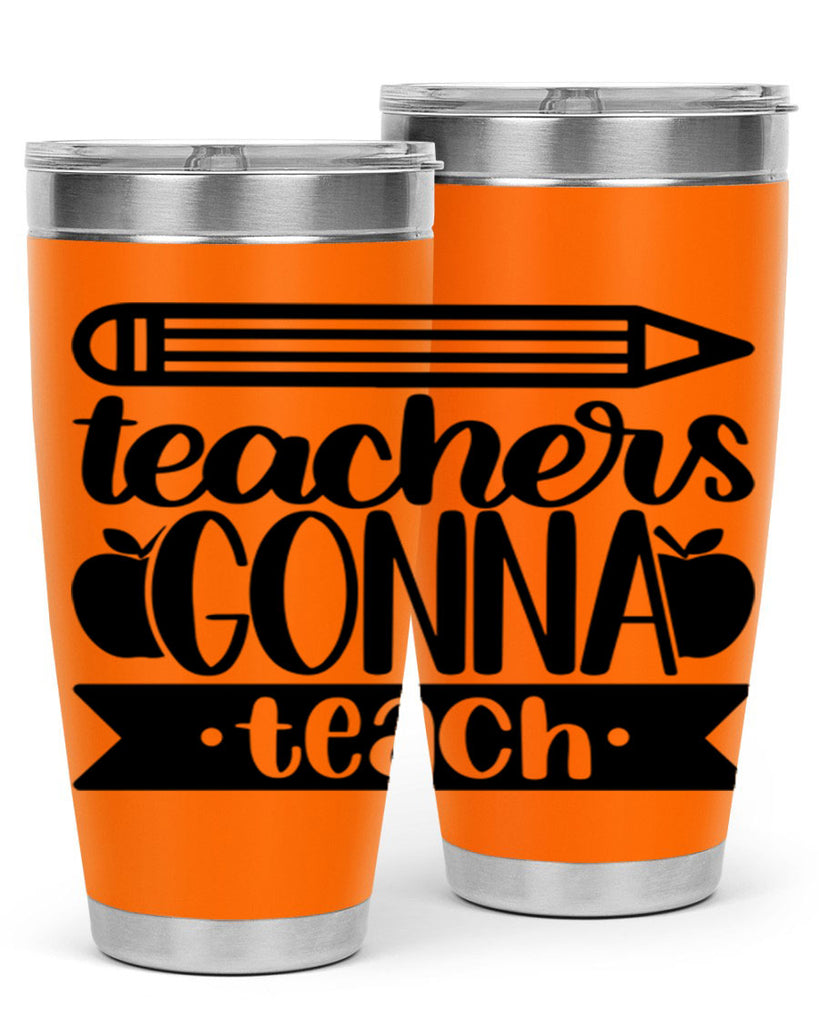 Teachers Gonna Teach Style 44#- teacher- tumbler