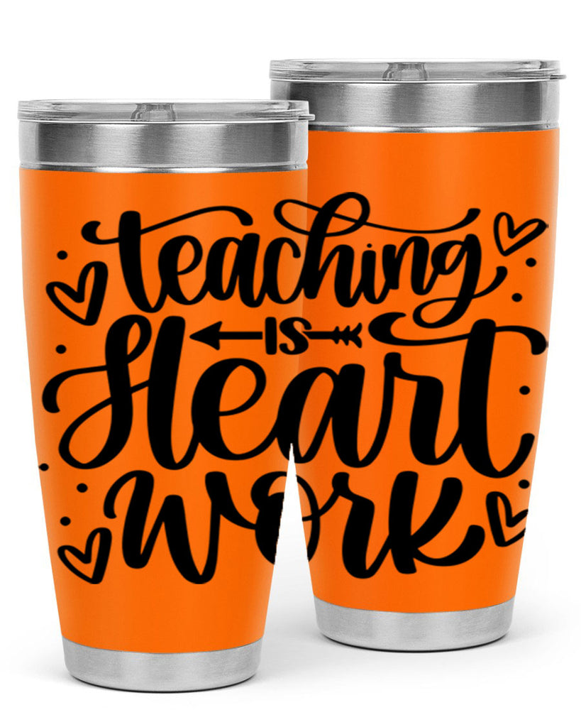 Teaching Is Heart Work Style 41#- teacher- tumbler