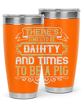 There’s times to be dainty and times to be a pig Style 18#- pig- Tumbler