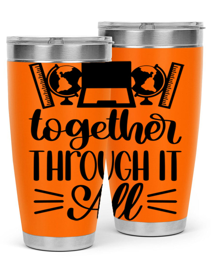 Together Through It All Style 29#- teacher- tumbler