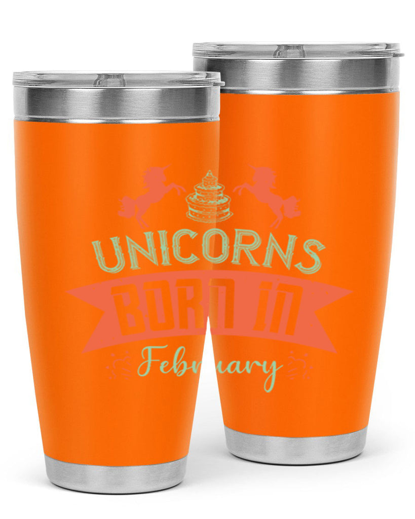 Unicorns Born In February Style 20#- birthday- tumbler