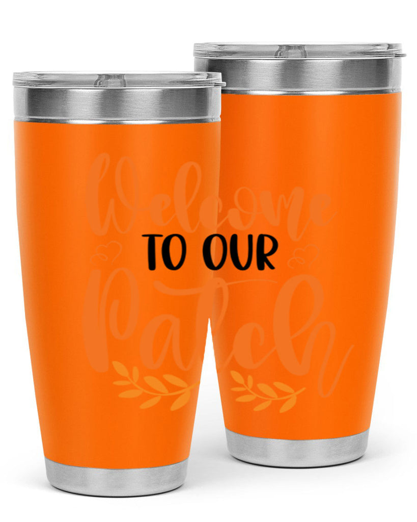 Welcome To Our Patch 633#- fall- Tumbler