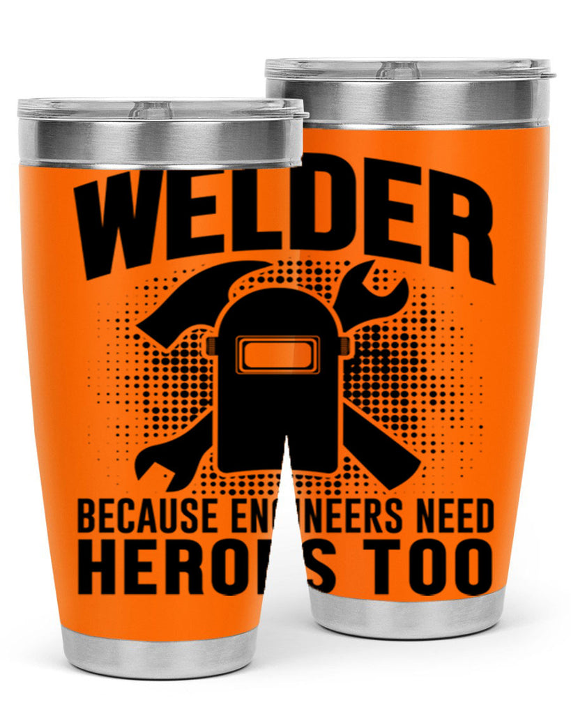 Welder because Style 6#- welder- tumbler