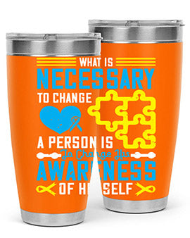 What is necessary to change a person is to change his awareness of himself Style 8#- self awareness- Tumbler