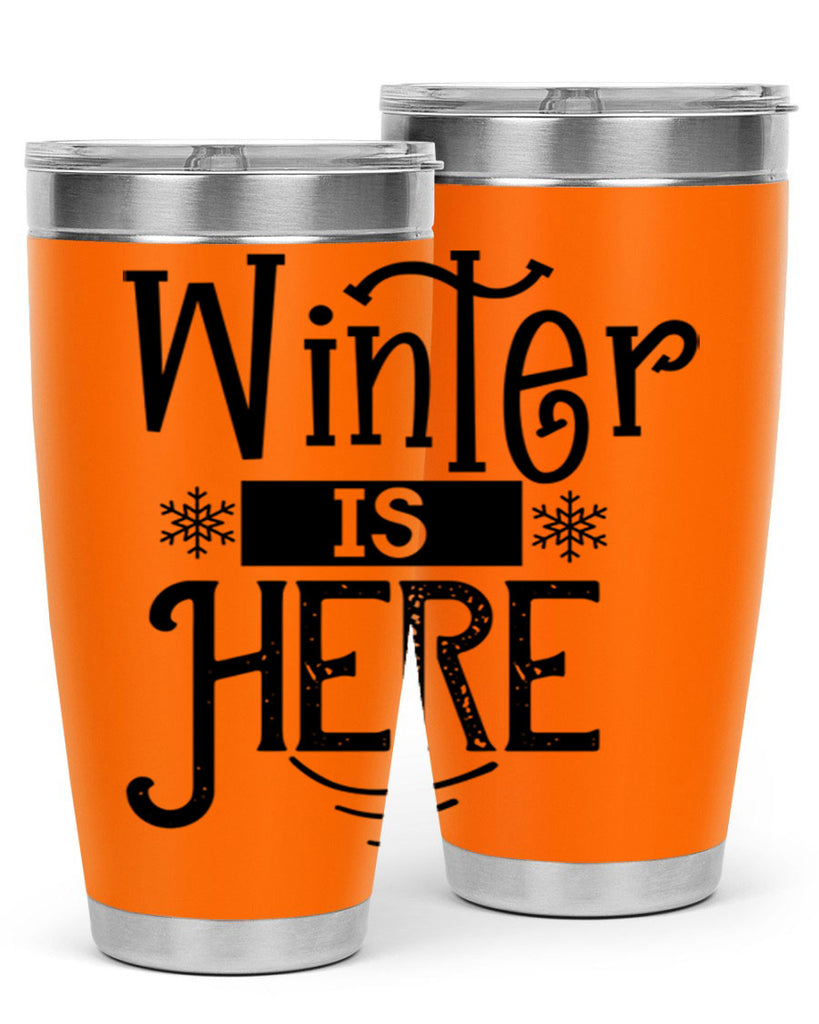 Winter is Here 502#- winter- Tumbler