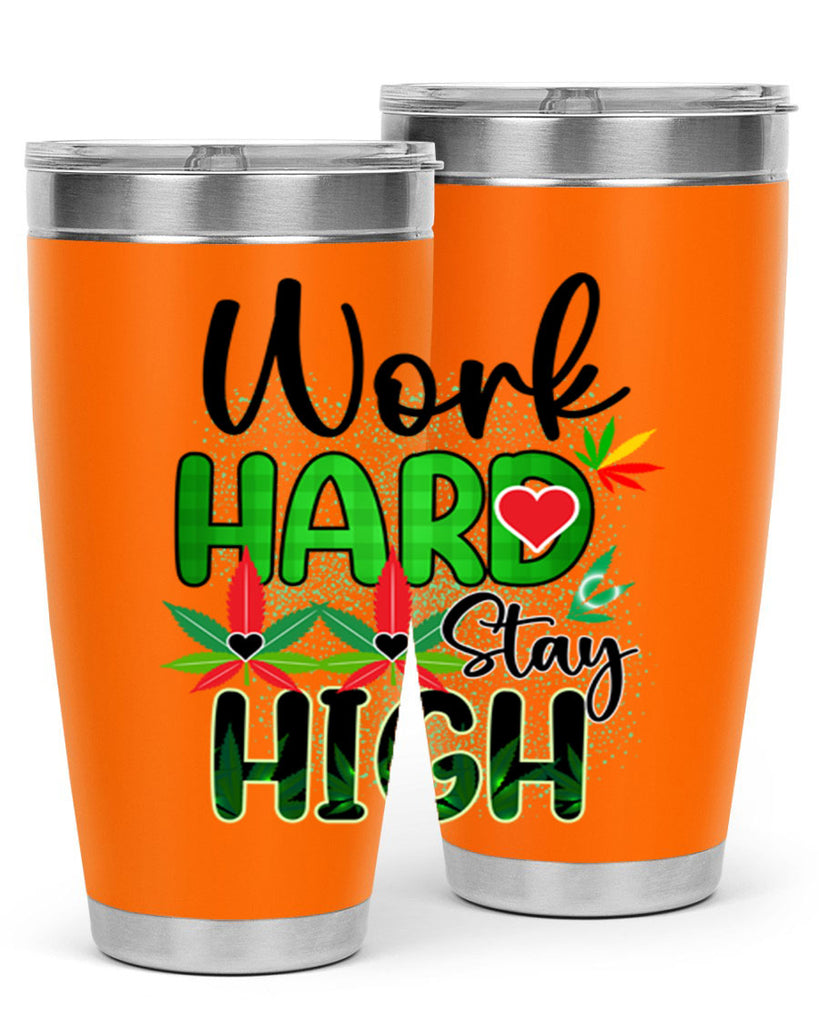 Work Hard Stay High 304#- marijuana- Tumbler