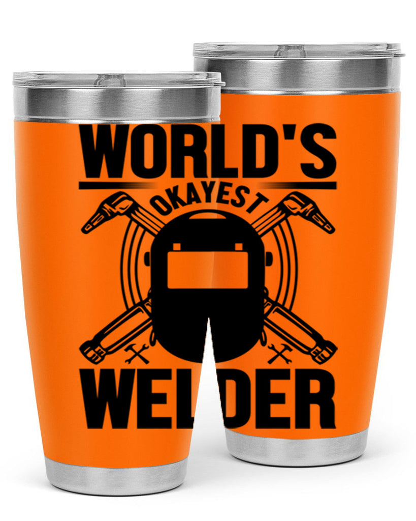 Worlds okayest Style 1#- welder- tumbler