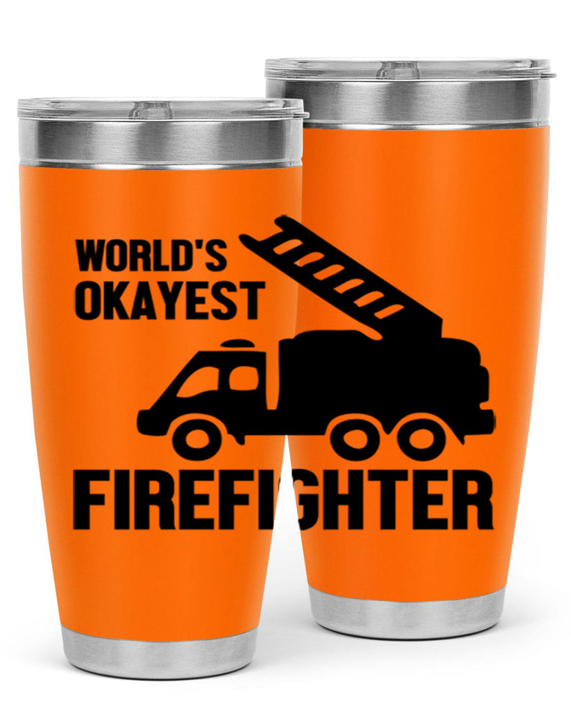 Worlds okayest Style 2#- fire fighter- tumbler