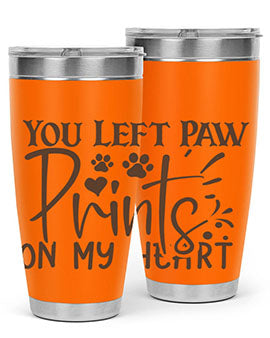 You Left Paw Prints On My Heart Style 53#- dog- Tumbler