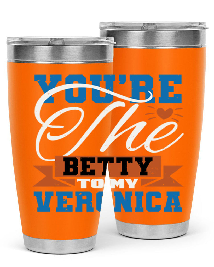 You’re the Betty to my Veronica Style 13#- Best Friend- Tumbler