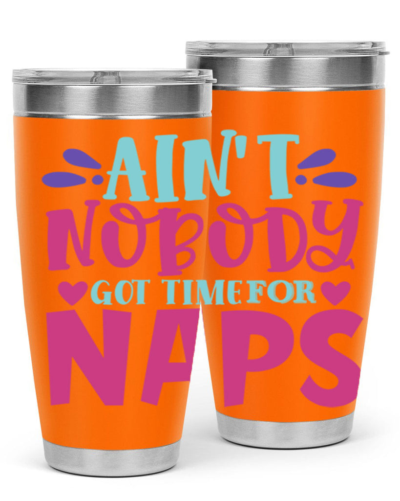 aint nobody got time naps Style 290#- baby- tumbler