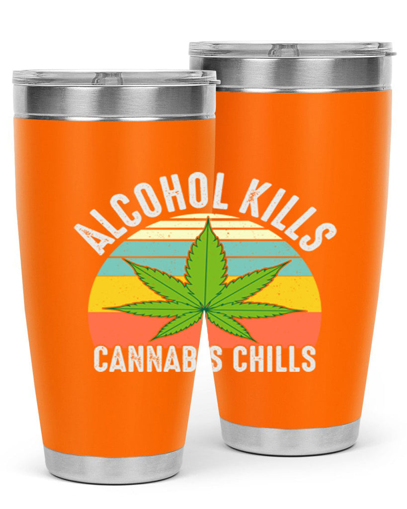 alcohol kills cannabis chills 9#- marijuana- Tumbler