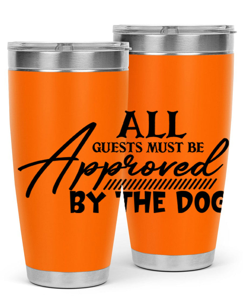 all guests must be approved by the dog 91#- home- Tumbler