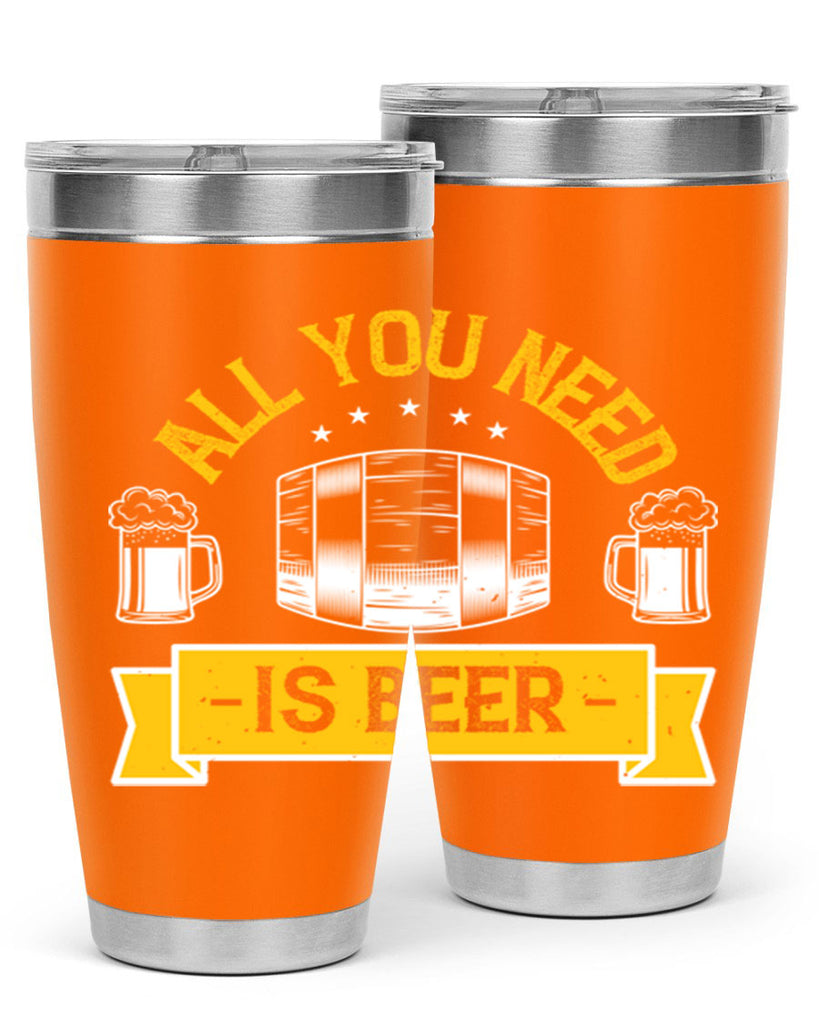 all you need is beer 112#- beer- Tumbler