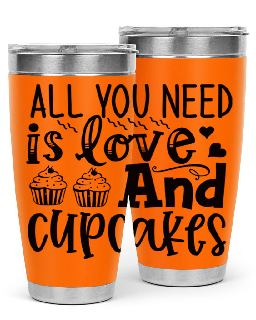 all you need is love and cupcakes 60#- kitchen- Tumbler