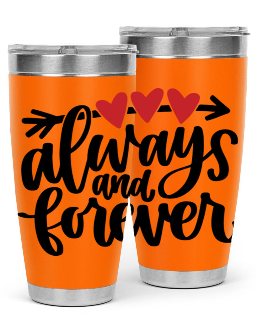 always and forever 31#- valentines day- Tumbler