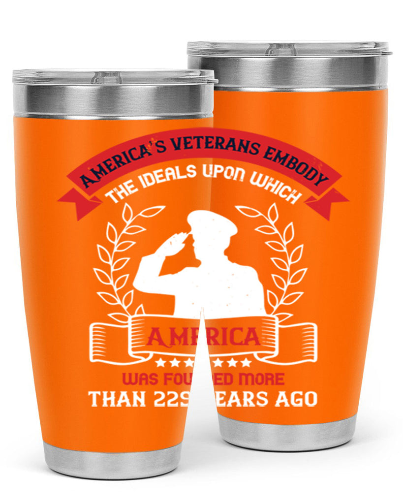 america’s veterans embody the ideals upon which america was founded more than years ago 76#- Veterns Day- Tumbler