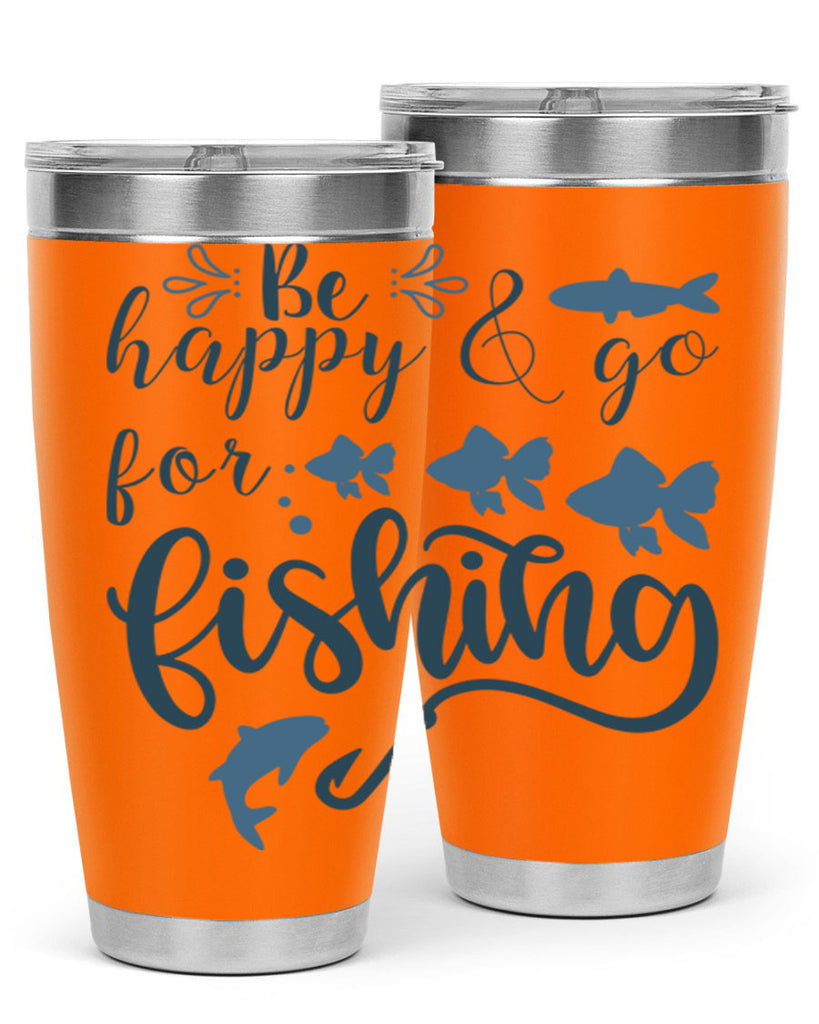 be happy and go 179#- fishing- Tumbler