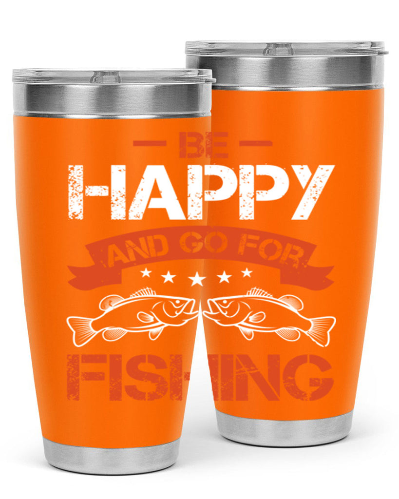 be happy and go for fishing 278#- fishing- Tumbler