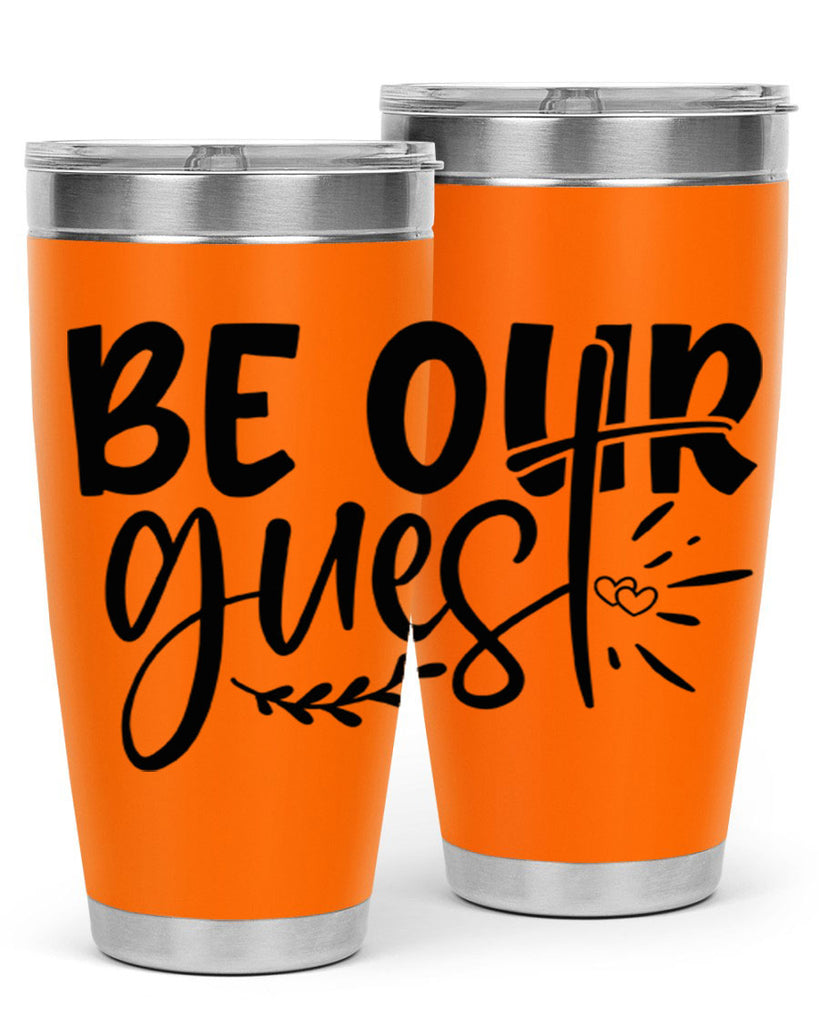 be our guest 87#- home- Tumbler