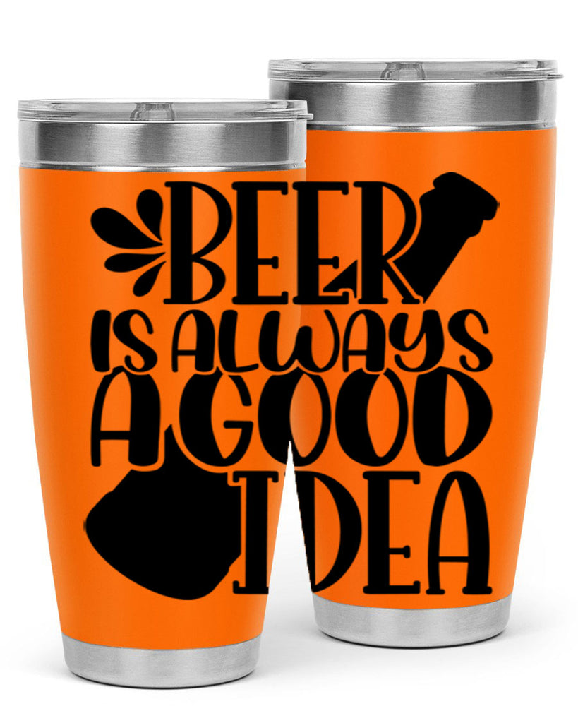 beer is always a good idea 49#- beer- Tumbler