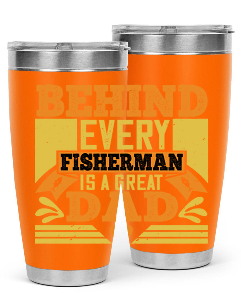 behind every fisherman is a great dad 232#- fathers day- Tumbler