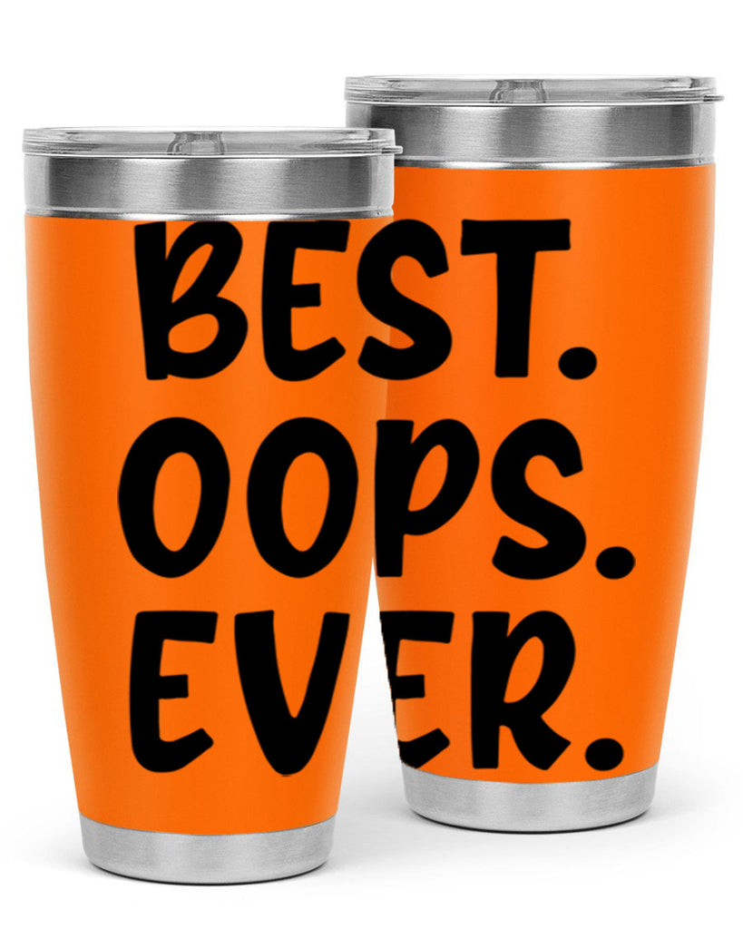 best oops ever Style 279#- baby- tumbler