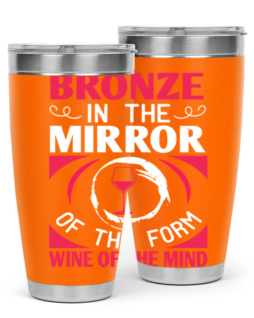 bronze in the mirror of the form wine of the mind 100#- wine- Tumbler