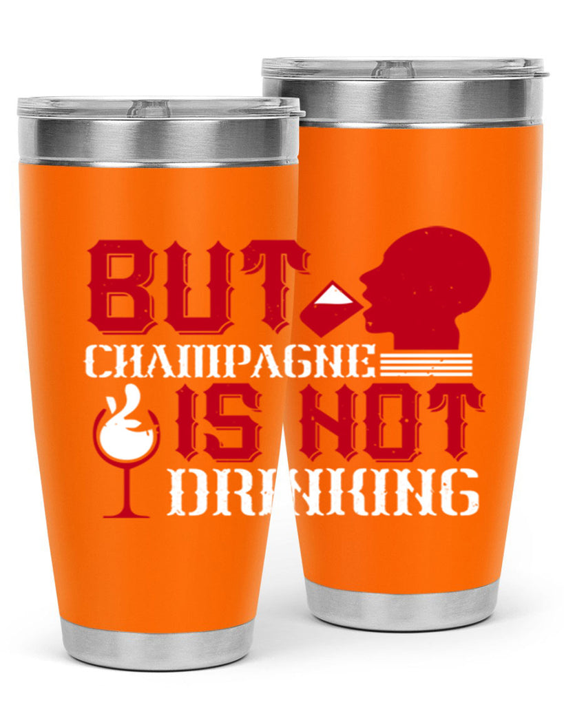 but champagne is not drinking 10#- drinking- Tumbler