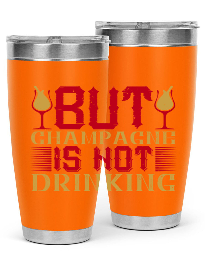 but champagne is not drinking 12#- drinking- Tumbler