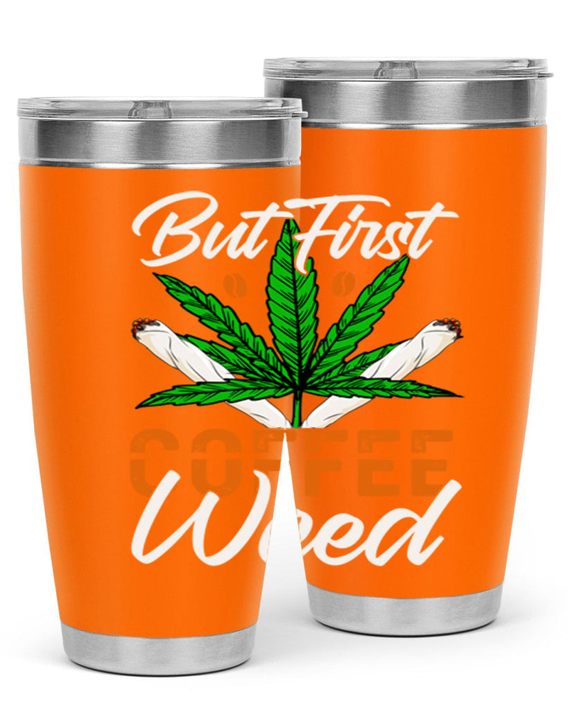 but first coffee weed 27#- marijuana- Tumbler