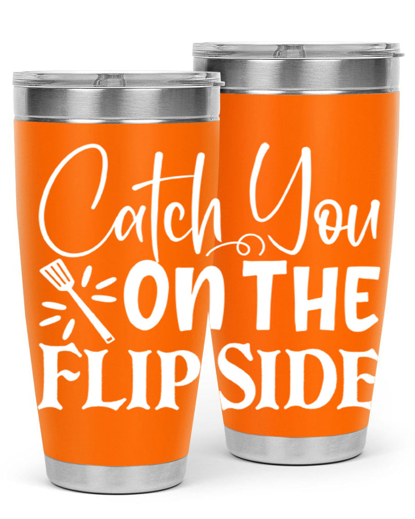 catch you on the flip side 51#- kitchen- Tumbler