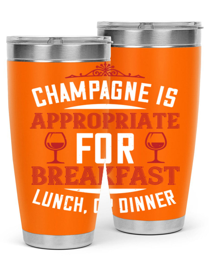 champagne is appropriate 88#- wine- Tumbler