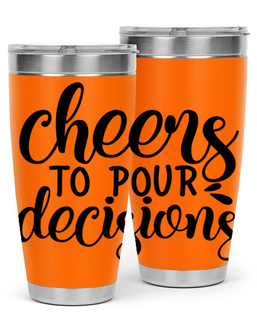 cheers to pour decisions 200#- wine- Tumbler